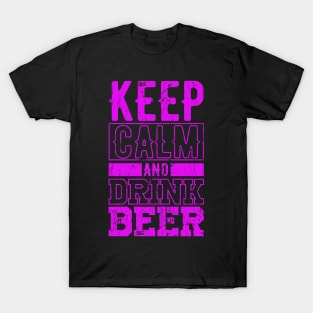 Keep Calm And Drink Beer Father Father`s Day Gift Idea T-Shirt